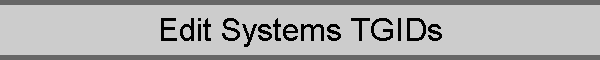 Edit Systems TGIDs