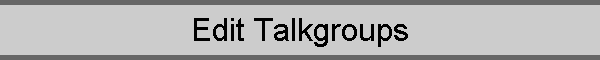 Edit Talkgroups