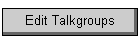 Edit Talkgroups