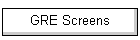 GRE Screens